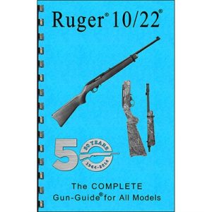 THE COMPLETE GUN GUIDE FOR THE RUGER~ 10/22